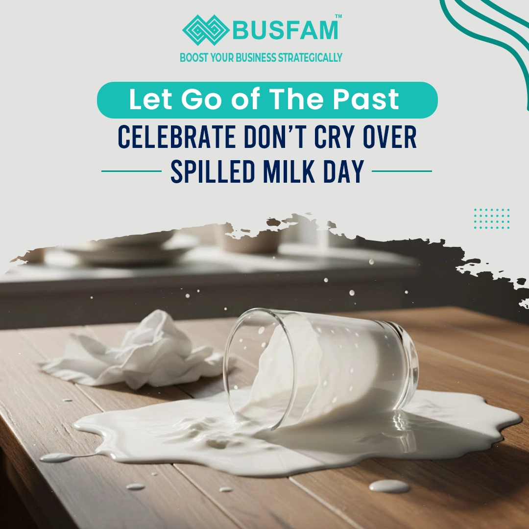 Let Go of the Past: Celebrate Don’t Cry Over Spilled Milk Day